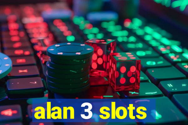 alan 3 slots